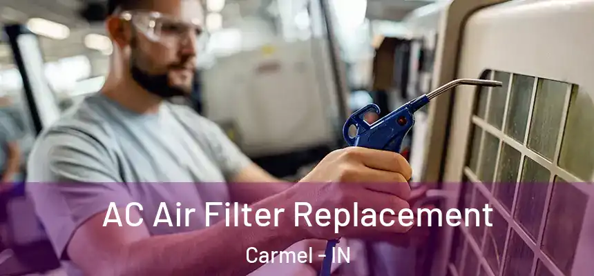  AC Air Filter Replacement Carmel - IN