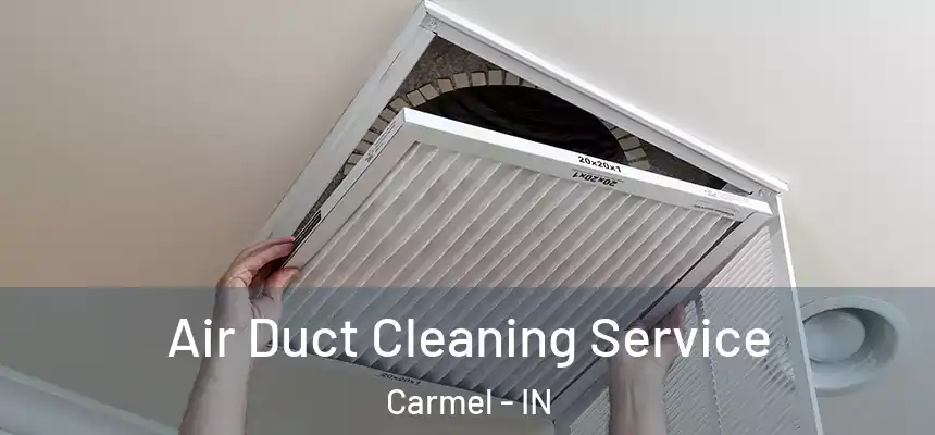  Air Duct Cleaning Service Carmel - IN