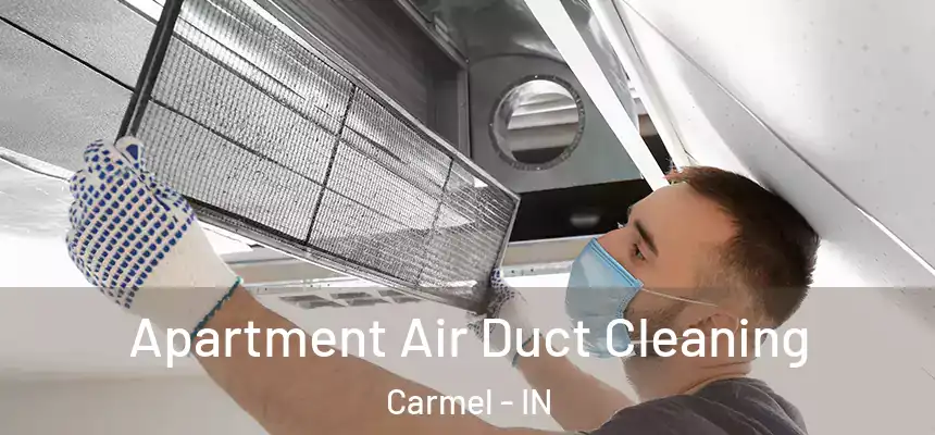  Apartment Air Duct Cleaning Carmel - IN