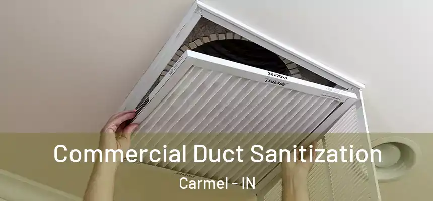 Commercial Duct Sanitization Carmel - IN