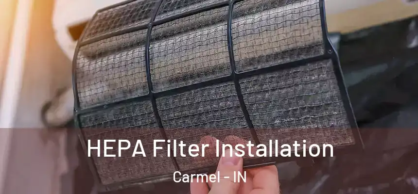  HEPA Filter Installation Carmel - IN
