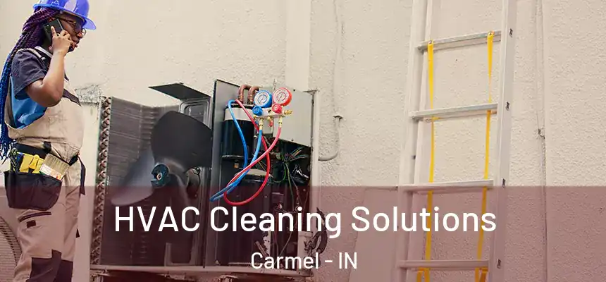 HVAC Cleaning Solutions Carmel - IN